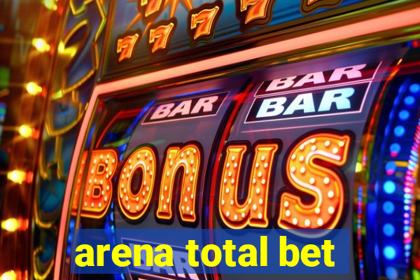 arena total bet